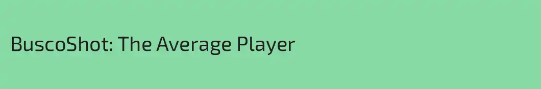 BuscoShot: The Average Player